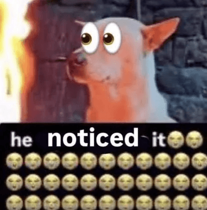 He Tryna Ignore It dog edited with cartoon eyes above the caption “he noticed it” and rows of yellow face emojis