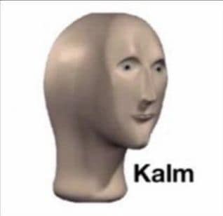 Meme Man beside the word Kalm