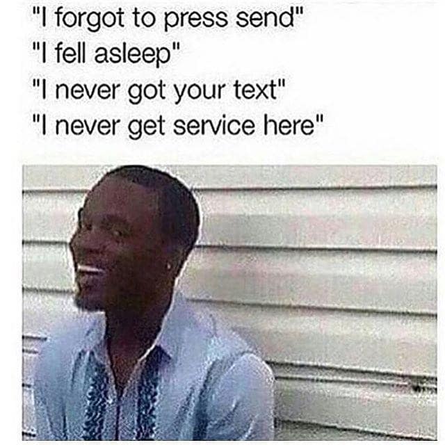 A sideways-glancing man appears below four excuses: “I forgot to press send,” “I fell asleep,” “I never got your text,” and “I never get service here.”