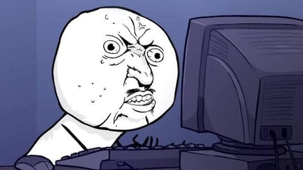 Y U NO example 2: The bug-eyed, pleading Y U NO Guy rage-comic face