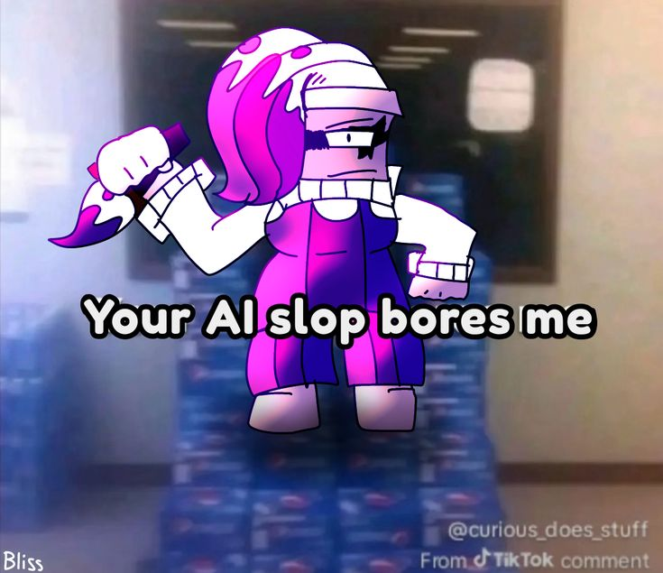 Captioned Your AI slop bores me variant from a TikTok comment