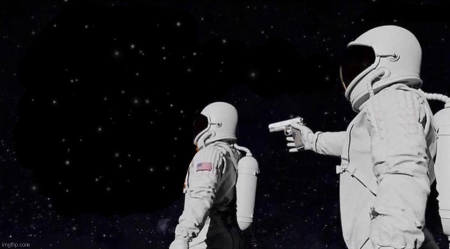 Always Has Been astronaut meme with one figure pointing a gun in space