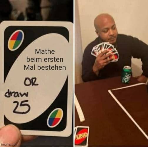 UNO Draw 25 meme with a custom card and a man holding cards